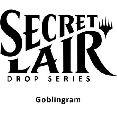 Secret Lair Drop Goblingram